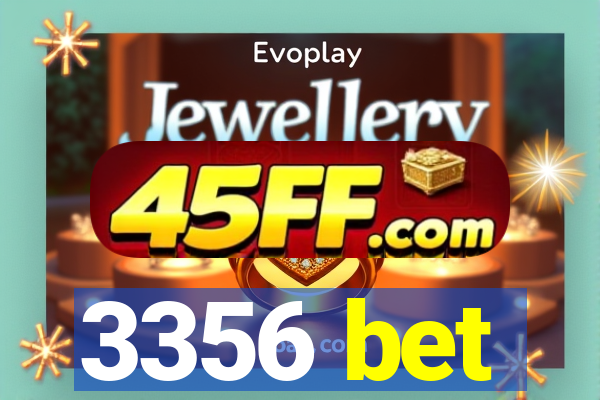 3356 bet